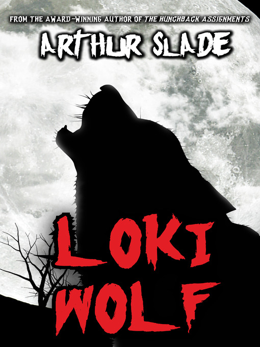 Title details for Loki Wolf by Arthur Slade - Available
